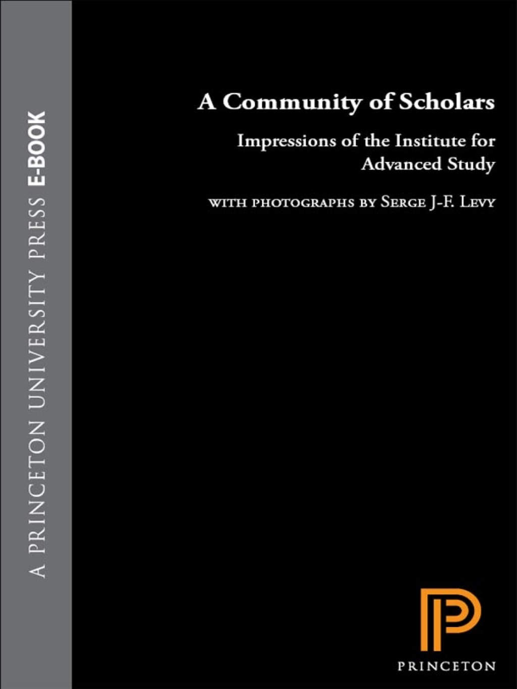 A Community of Scholars Impressions of the Institute for Advanced Study - (PDF/EPUB Version)