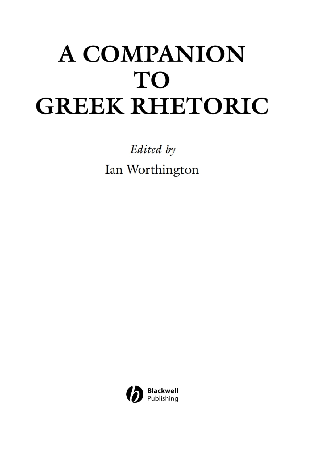A Companion to Greek Rhetoric 1st Edition â€“ PDF/EPUB Version Downloadable