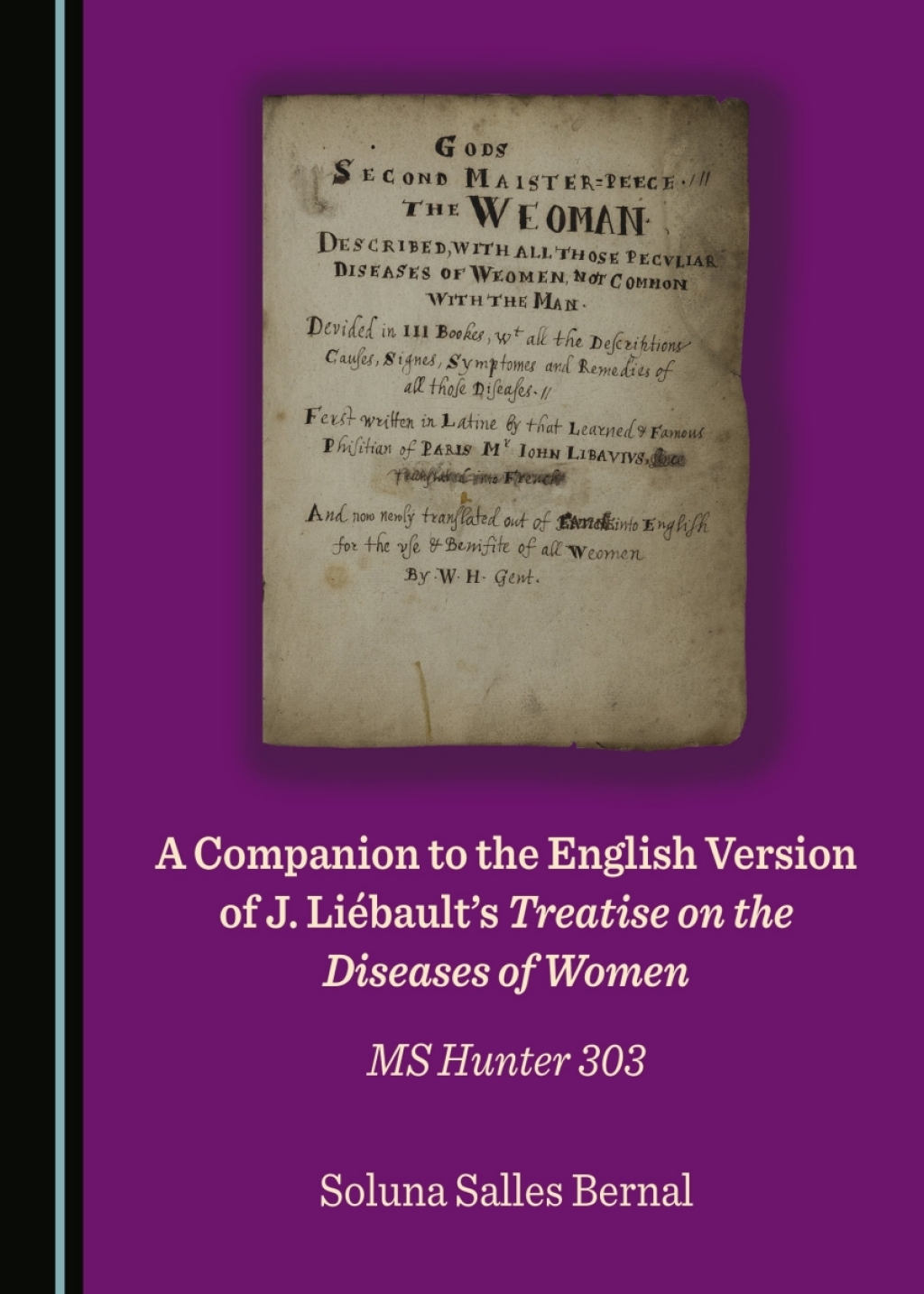 A Companion to the English Version of J. LiÃ©bault's Treatise on the Diseases of Women MS Hunter 303 1st Edition â€“ PDF/EPUB Version Downloadable