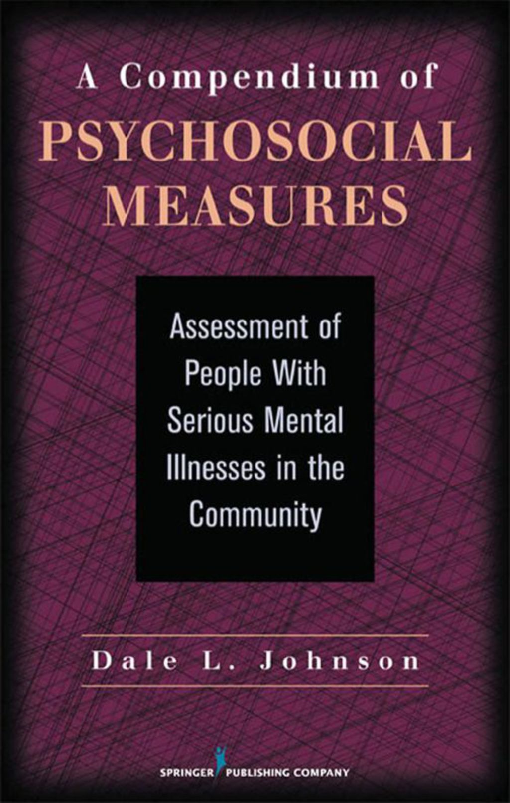 A Compendium of Psychosocial Measures Assessment of People with Serious Mental Illness in the Community 1st Edition â€“ PDF/EPUB Version Downloadable