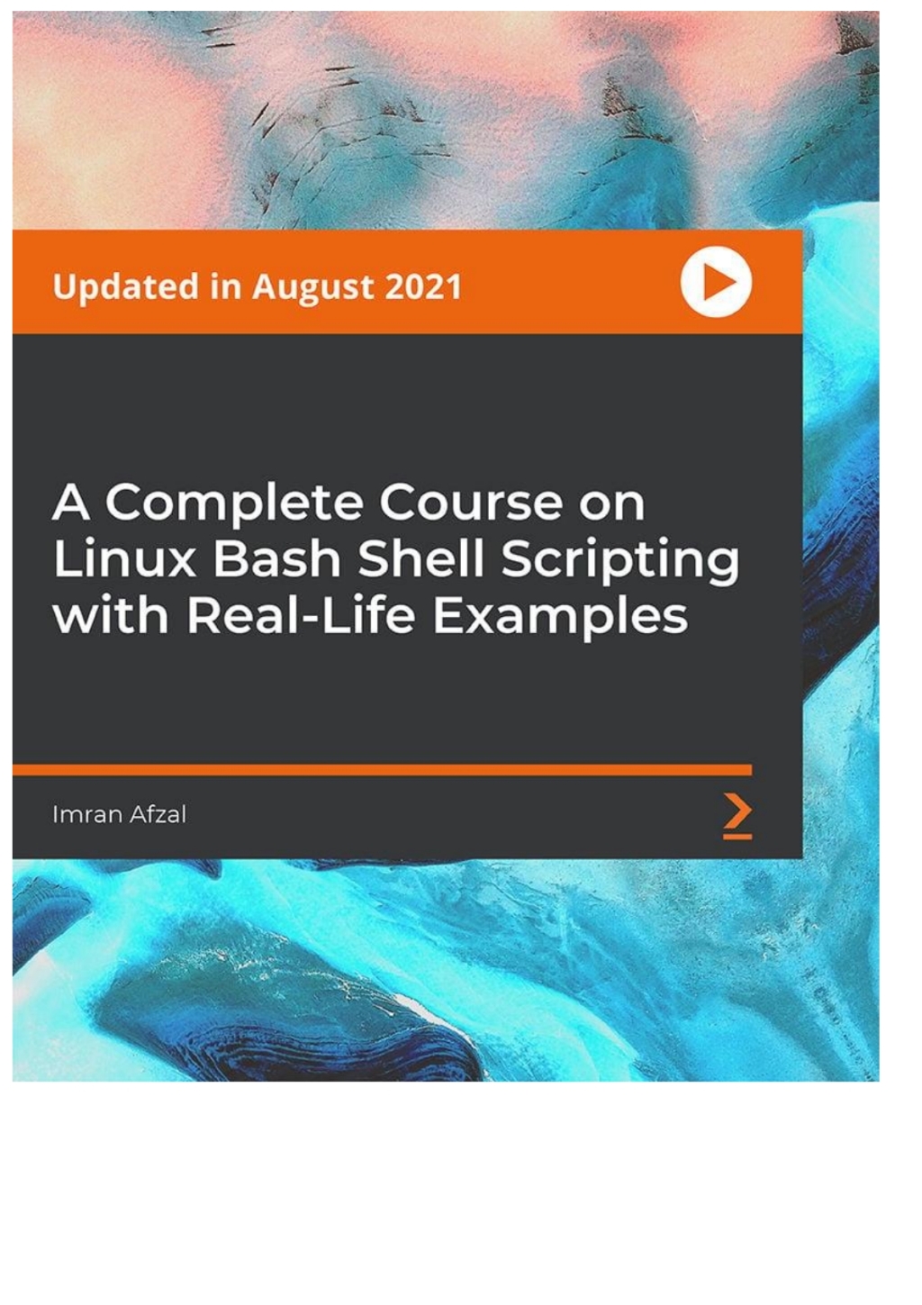 A Complete Course on Linux Bash Shell Scripting with Real-Life Examples 1st Edition â€“ PDF/EPUB Version Downloadable