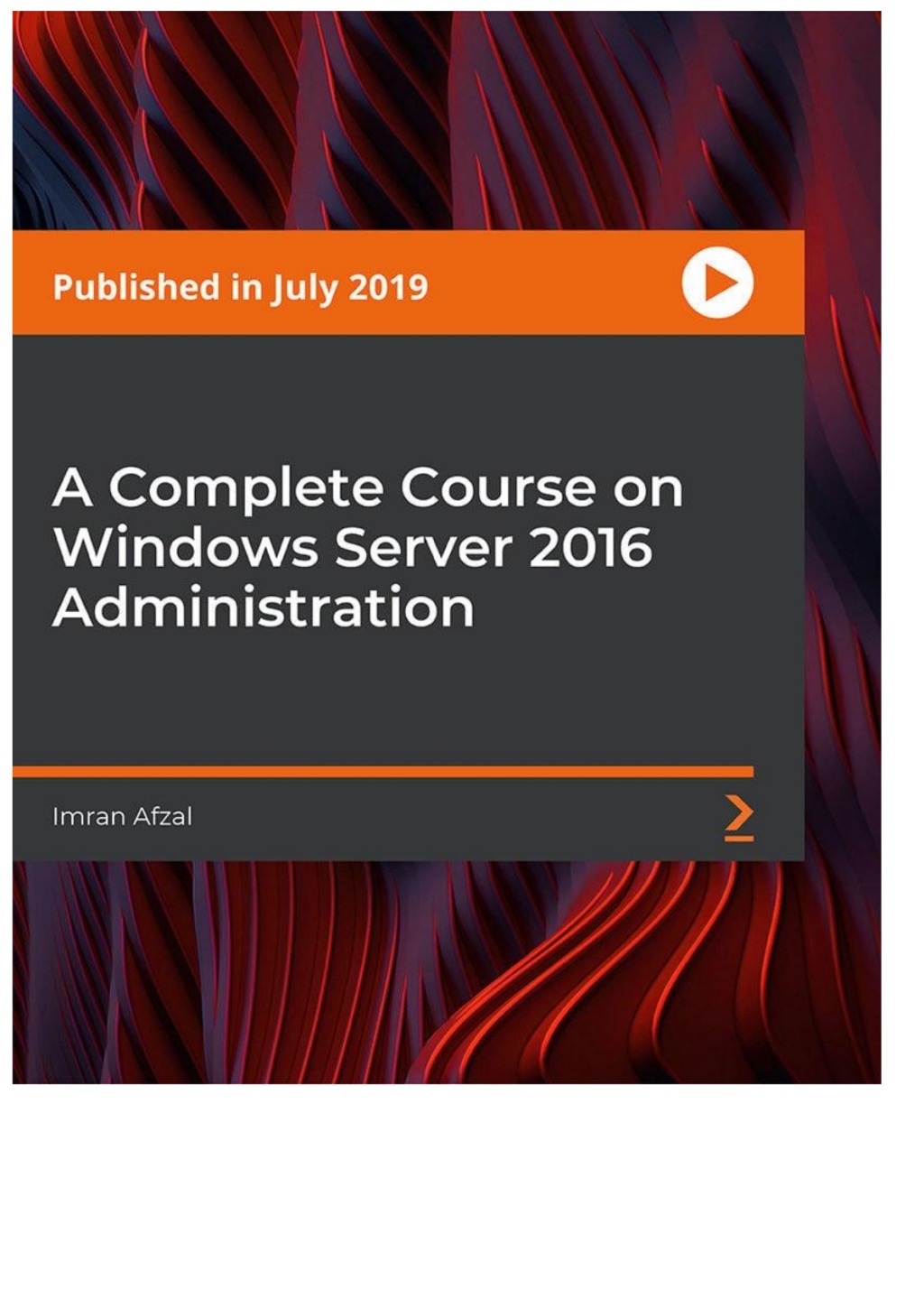 A Complete Course on Windows Server 2016 Administration 1st Edition â€“ PDF/EPUB Version Downloadable