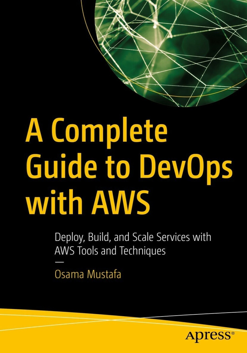 A Complete Guide to DevOps with AWS Deploy, Build, and Scale Services ...