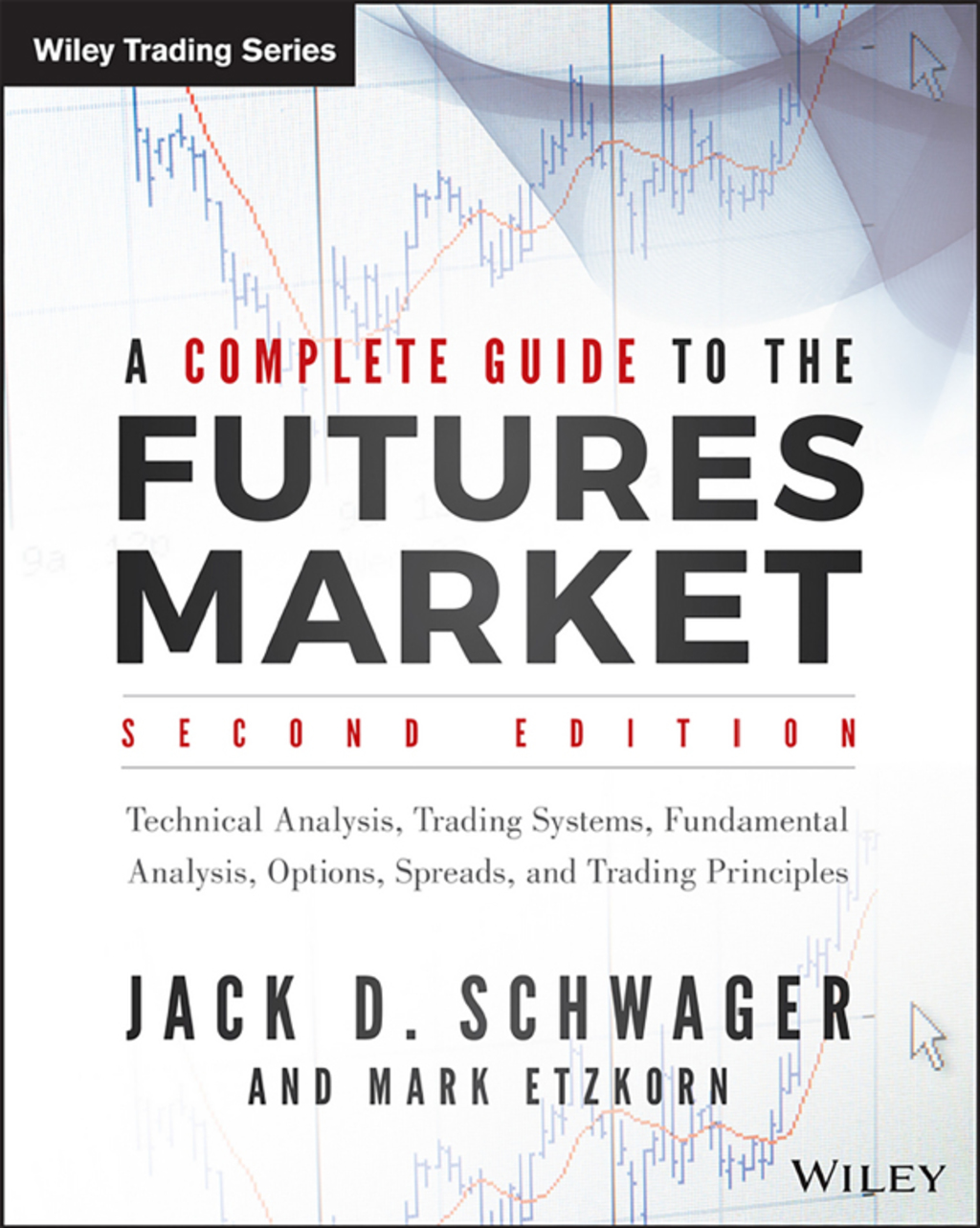 A Complete Guide to the Futures Market: Technical Analysis, Trading Systems, Fundamental Analysis, Options, Spreads, and Trading Principles 2nd Edition â€“ PDF/EPUB Version Downloadable