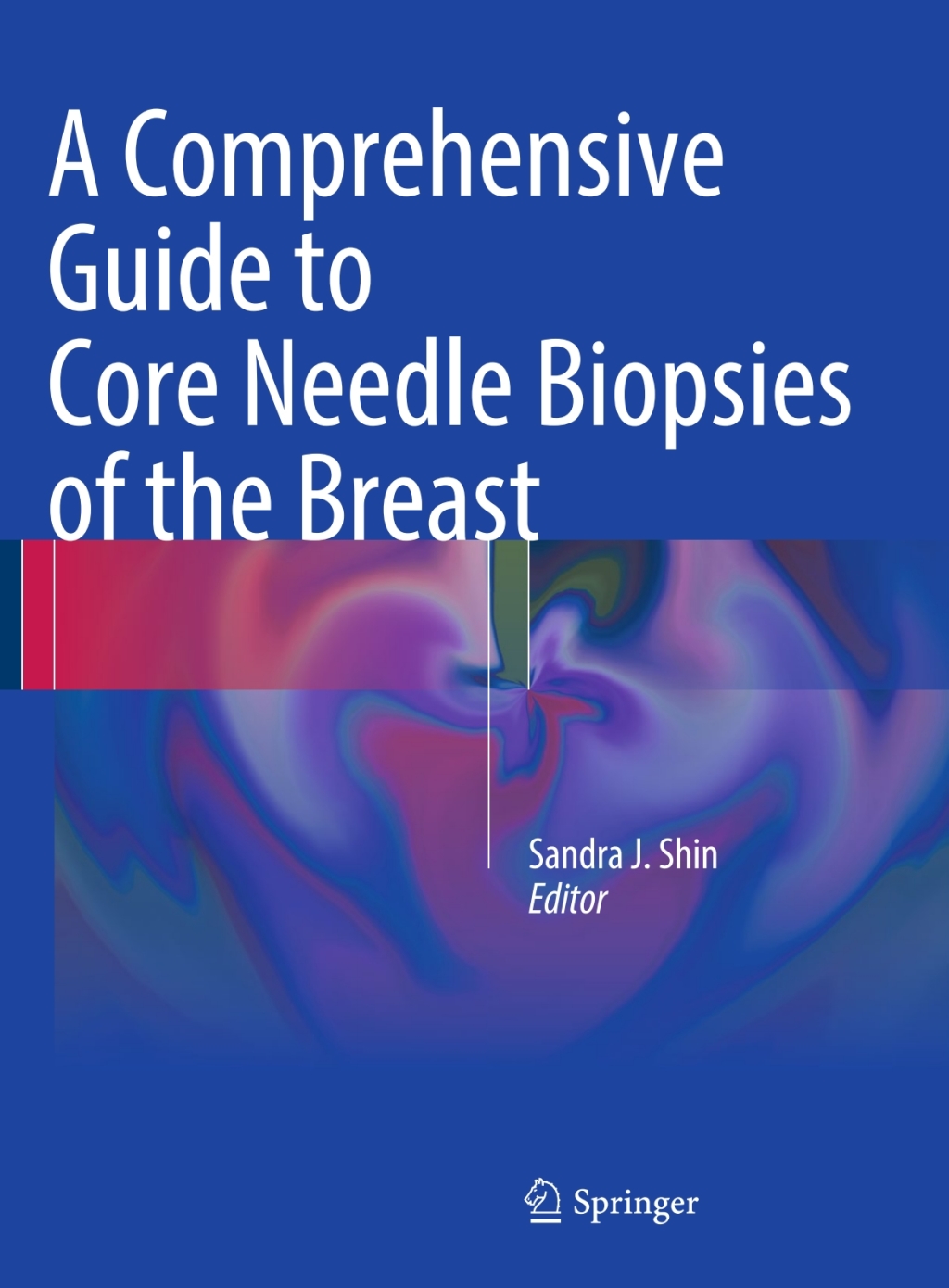 A Comprehensive Guide to Core Needle Biopsies of the Breast â€“ PDF/EPUB Version Downloadable