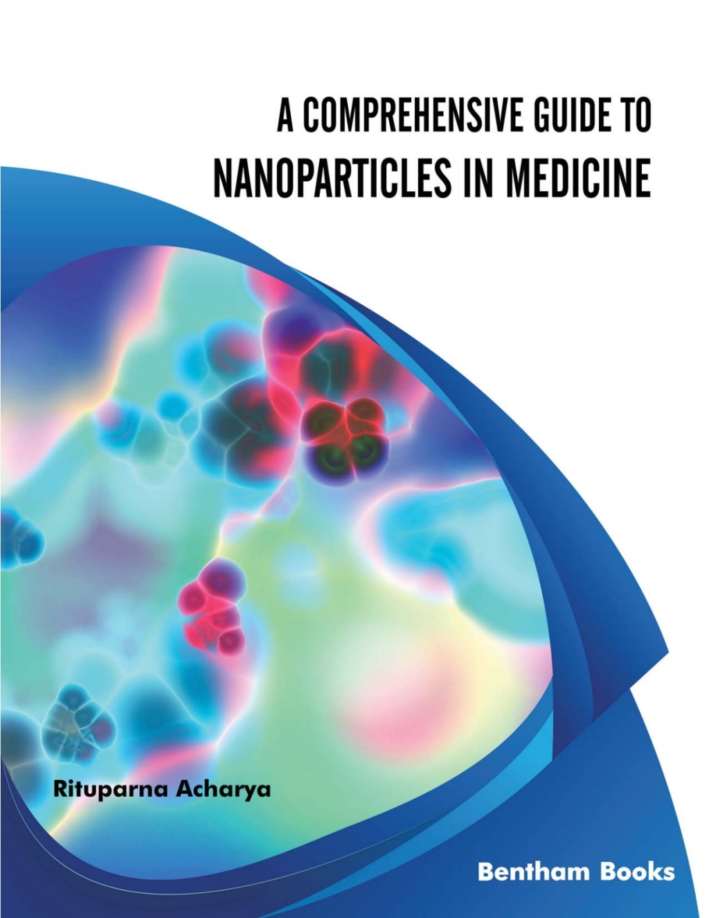 A Comprehensive Guide to Nanoparticles in Medicine 1st Edition â€“ PDF/EPUB Version Downloadable