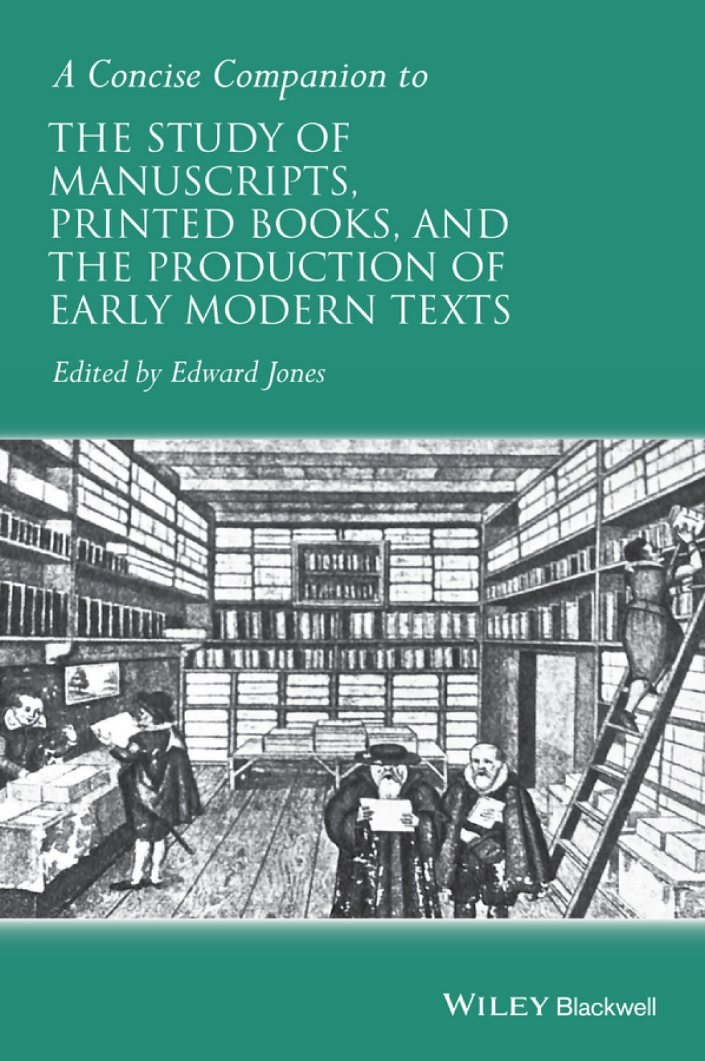 A Concise Companion to the Study of Manuscripts, Printed Books, and the Production of Early Modern Texts A Festschrift for Gordon Campbell 1st Edition â€“ PDF/EPUB Version Downloadable