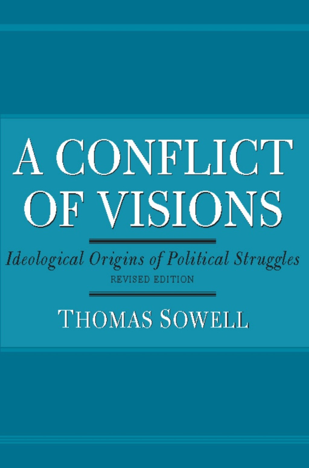 A Conflict of Visions Ideological Origins of Political Struggles - (PDF/EPUB Version)