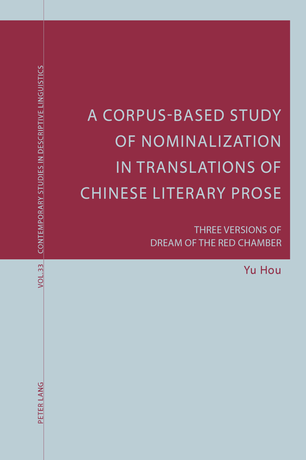 A Corpus-Based Study of Nominalization in Translations of Chinese Literary Prose Three Versions of "Dream of the Red Chamber" 1st Edition â€“ PDF/EPUB Version Downloadable