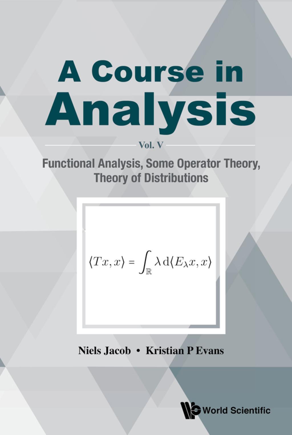 A Course in Analysis: Vol. V: Functional Analysis, Some Operator Theory, Theory of Distributions  â€“ PDF/EPUB Version Downloadable