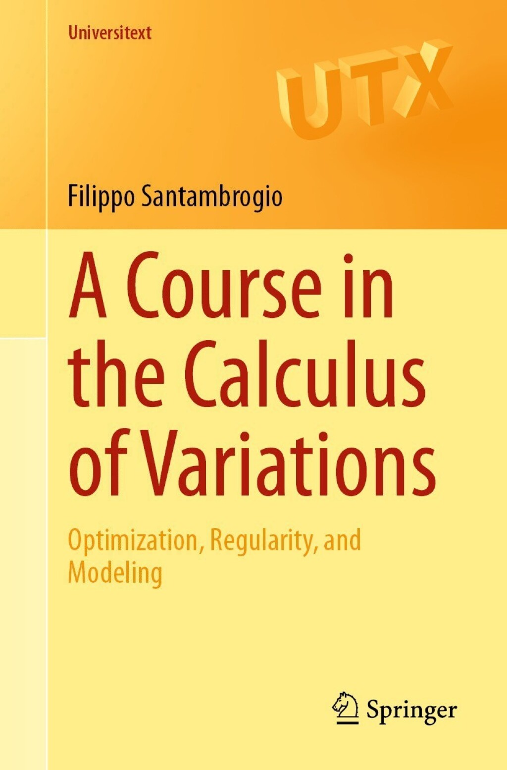 A Course in the Calculus of Variations Optimization, Regularity, and ...