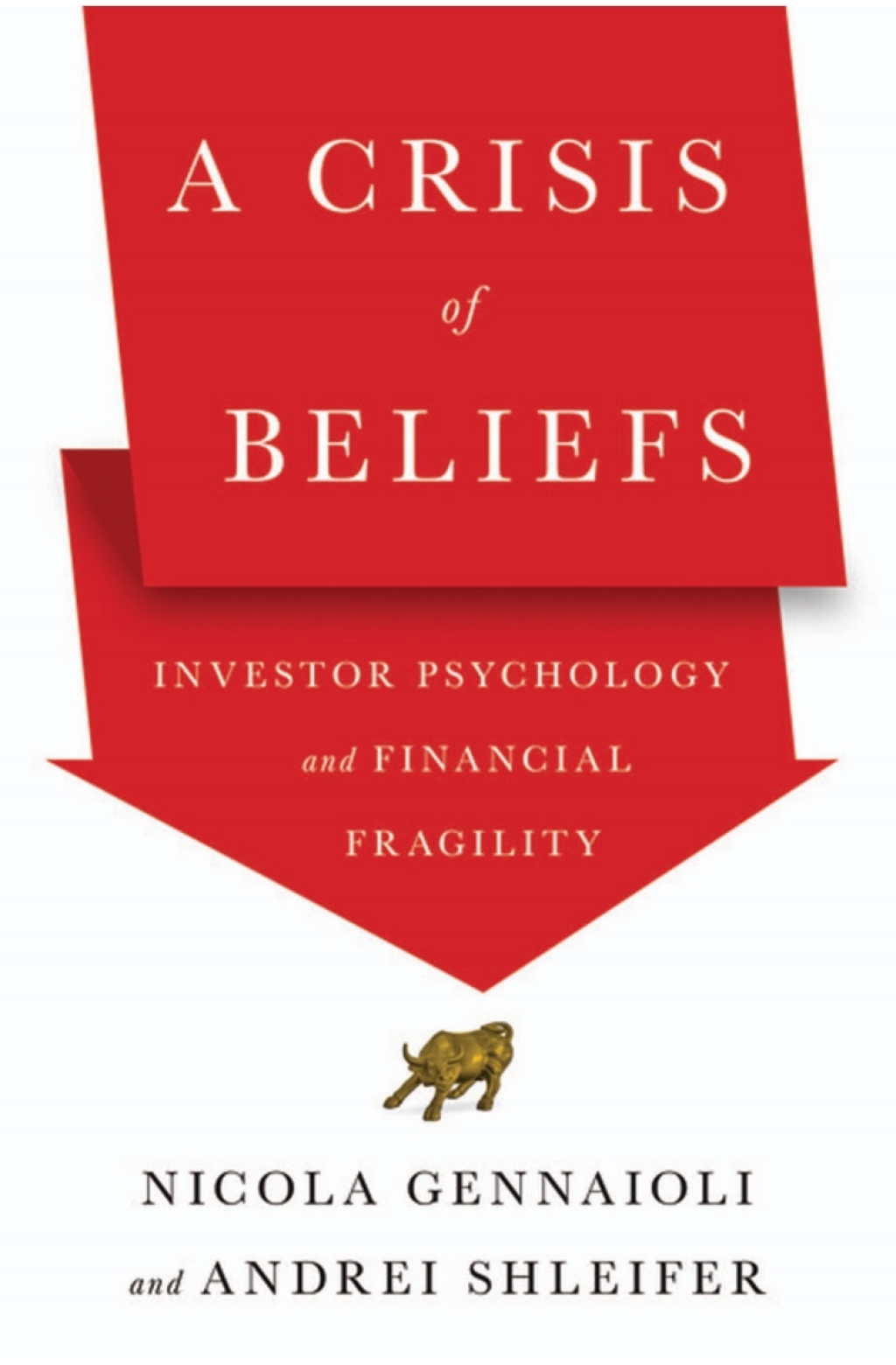 A Crisis of Beliefs Investor Psychology and Financial Fragility - (PDF/EPUB Version)