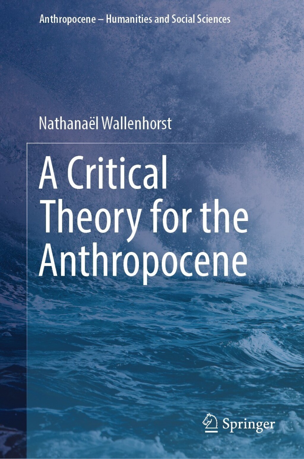 A Critical Theory for the Anthropocene â€“ PDF/EPUB Version Downloadable