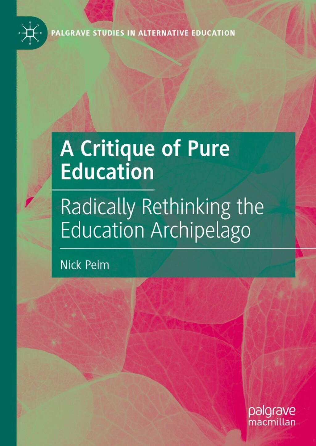 A Critique of Pure Education Radically Rethinking the Education Archipelago â€“ PDF/EPUB Version Downloadable
