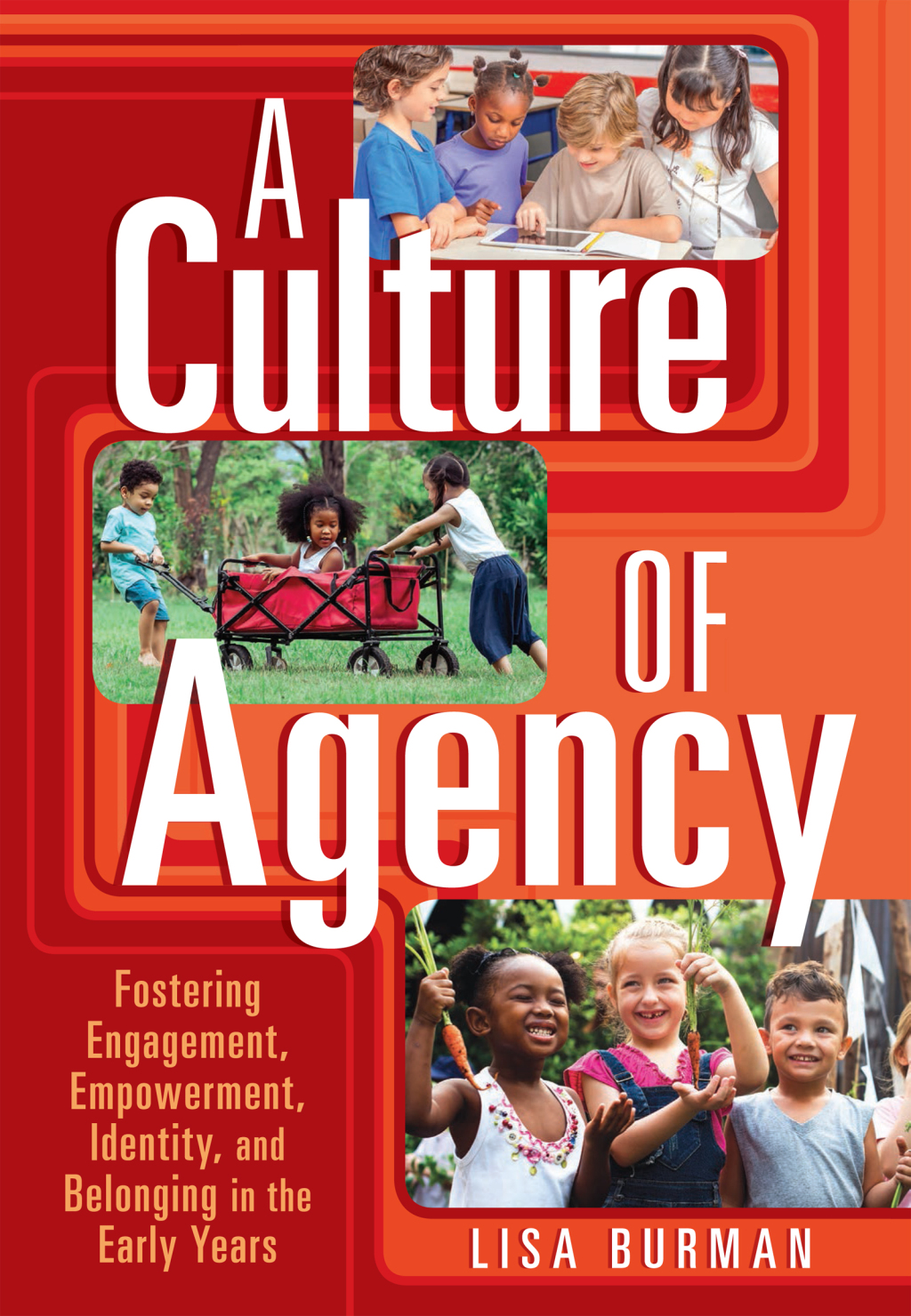 A Culture of Agency Fostering Engagement, Empowerment, Identity, and Belonging in the Early Years 1st Edition - (PDF/EPUB Version)