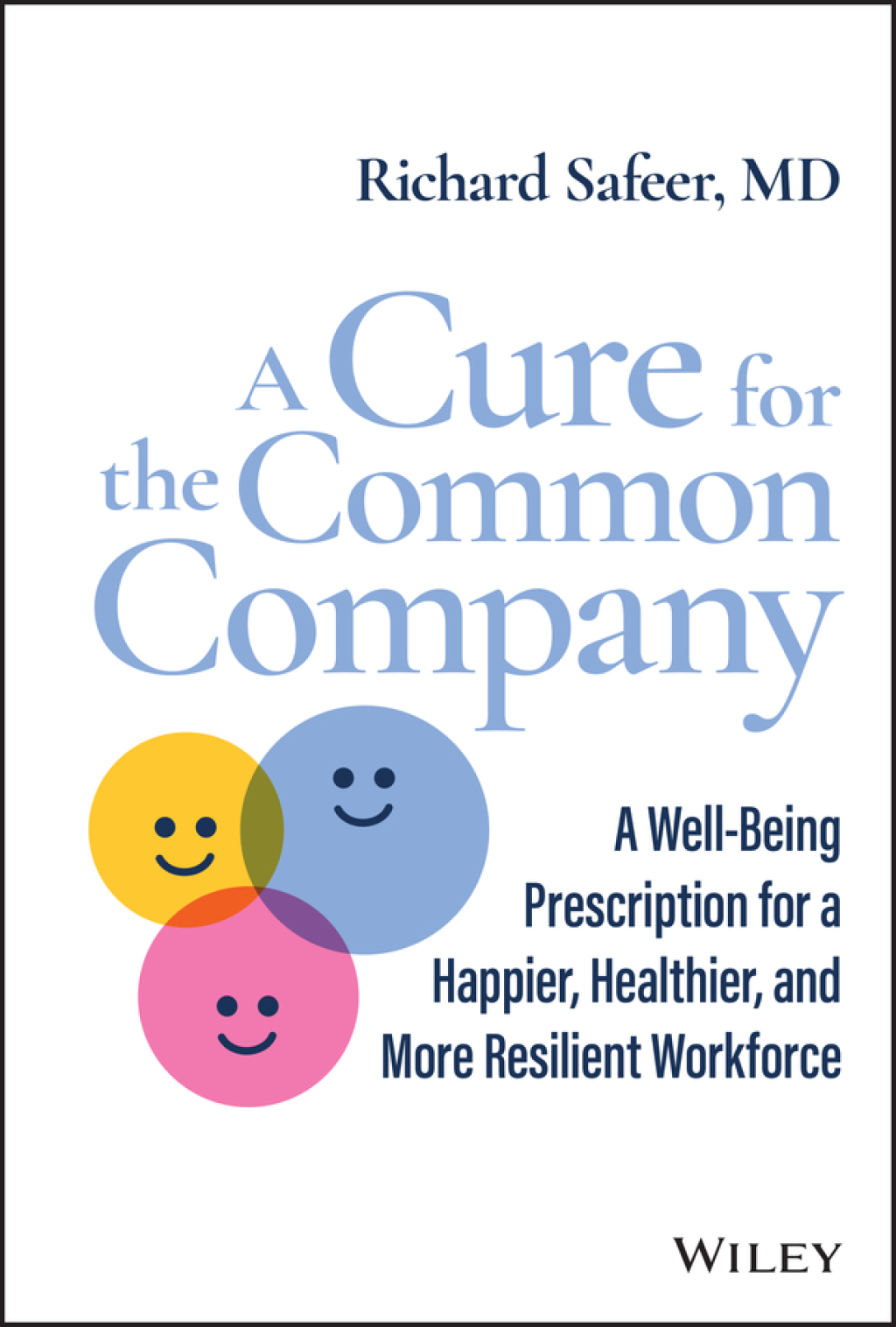 A Cure for the Common Company A Well-Being Prescription for a Happier, Healthier, and More Resilient Workforce 1st Edition - (PDF/EPUB Version)