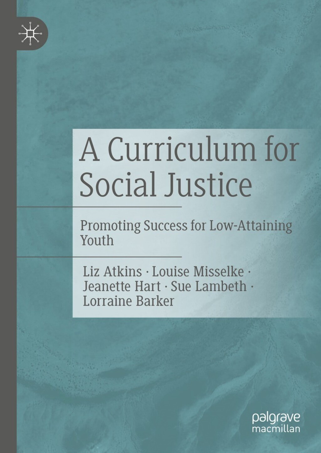 A Curriculum for Social Justice Promoting Success for Low-Attaining Youth â€“ PDF/EPUB Version Downloadable