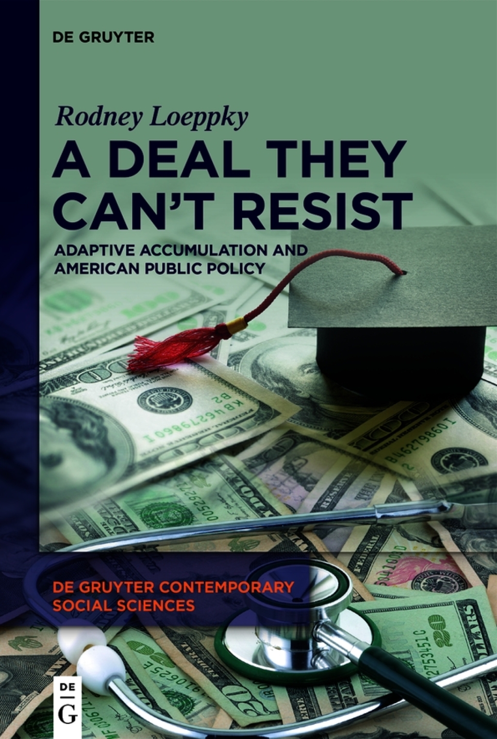 A Deal They Canâ€™t Resist Adaptive Accumulation and American Public Policy 1st Edition â€“ PDF/EPUB Version Downloadable