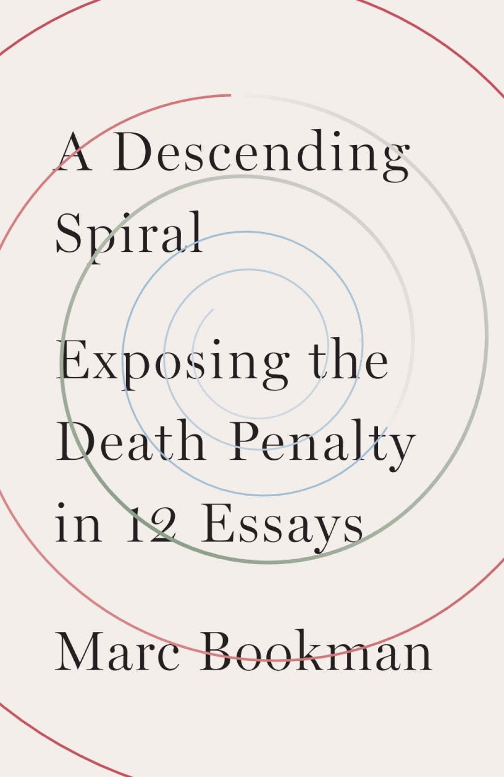 A Descending Spiral Exposing the Death Penalty in 12 Essays - (PDF/EPUB Version)