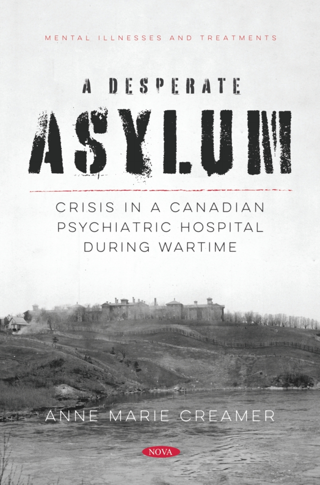 A Desperate Asylum: Crisis in a Canadian Psychiatric Hospital During Wartime â€“ PDF/EPUB Version Downloadable