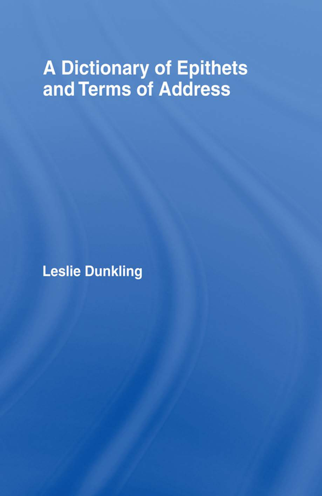A Dictionary of Epithets and Terms of Address 1st Edition â€“ PDF/EPUB Version Downloadable