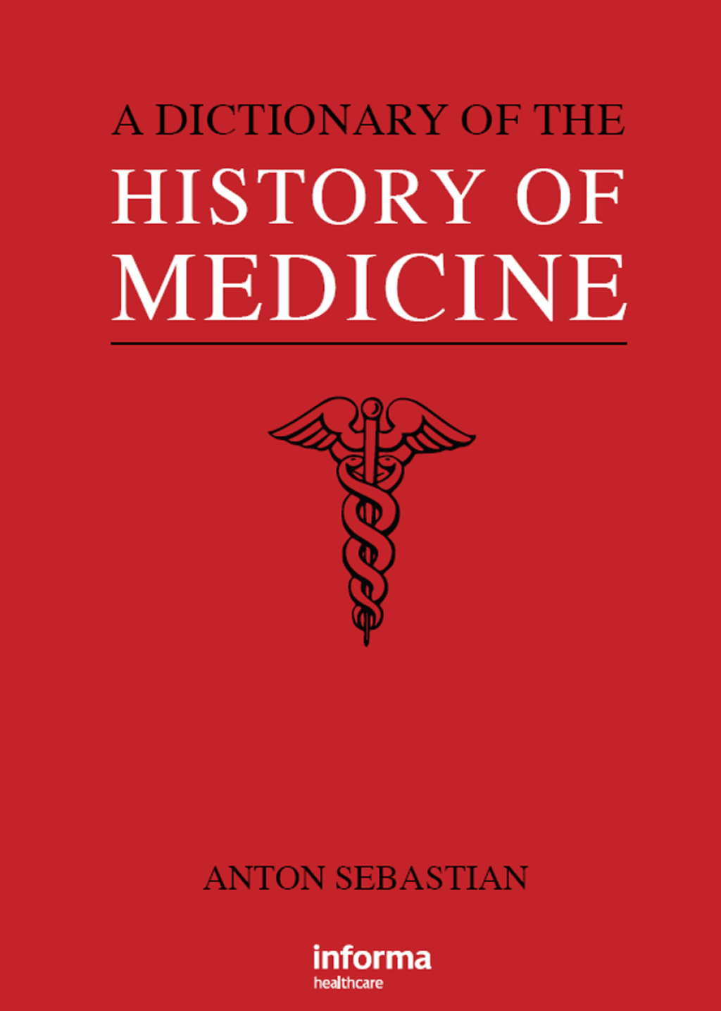 A Dictionary of the History of Medicine 1st Edition â€“ PDF/EPUB Version Downloadable