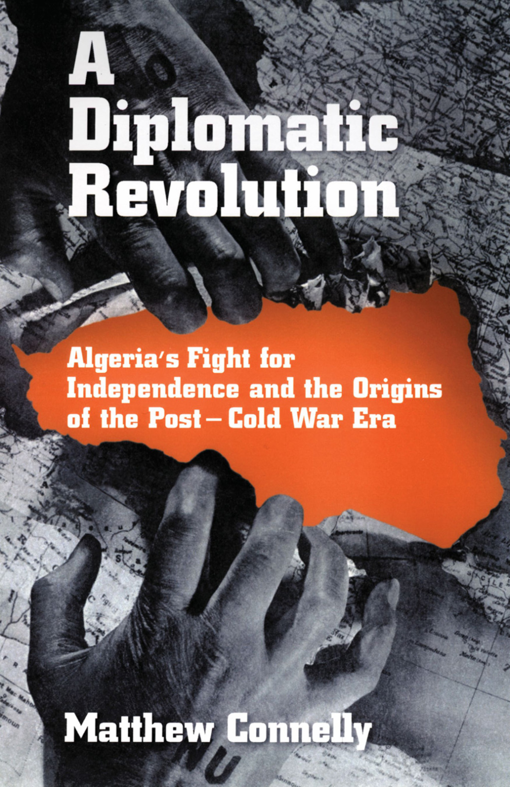 A Diplomatic Revolution Algeria's Fight for Independence and the Origins of the Post-Cold War Era  â€“ PDF/EPUB Version Downloadable