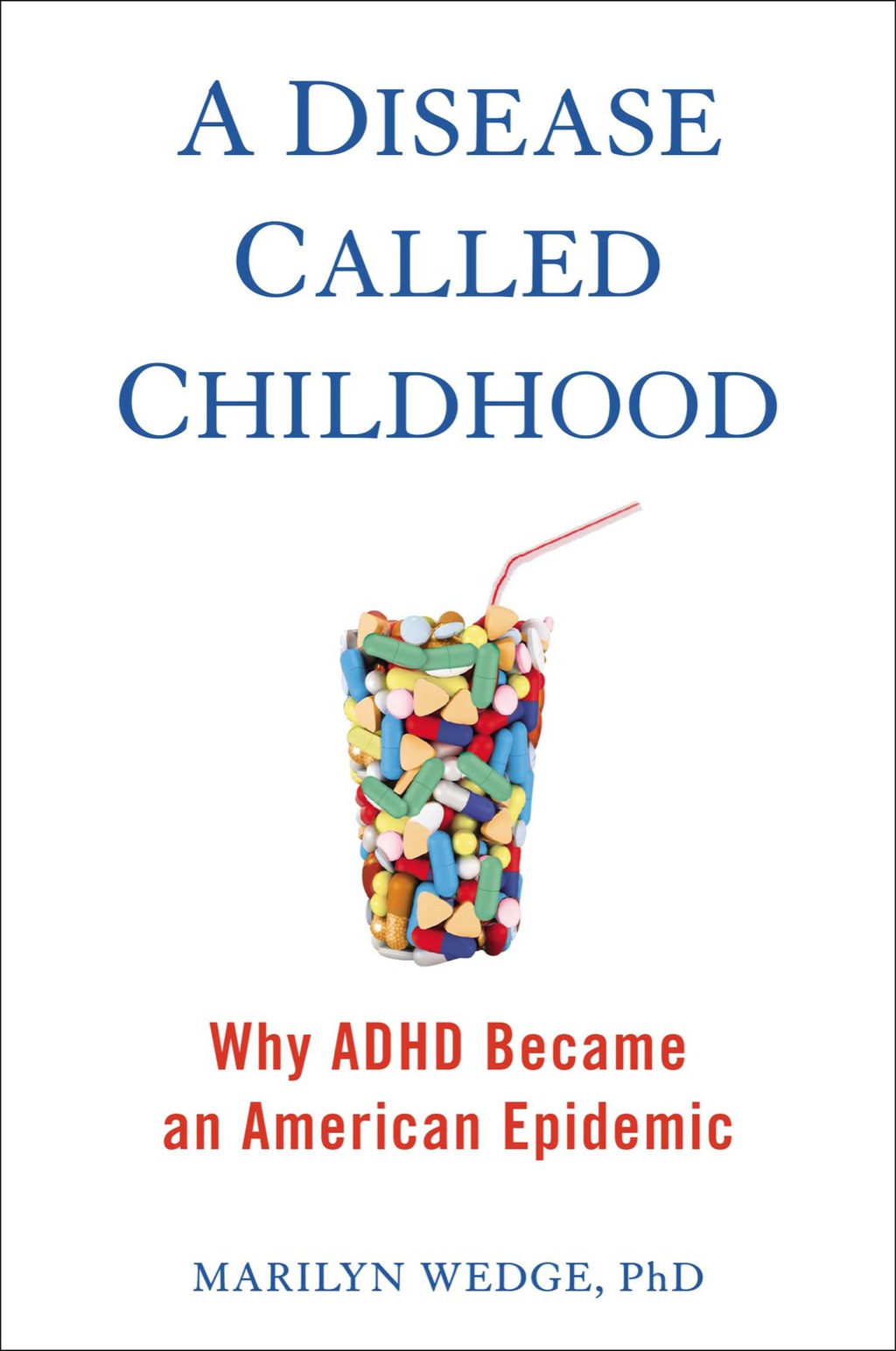 A Disease Called Childhood Why ADHD Became an American Epidemic - (PDF/EPUB Version)