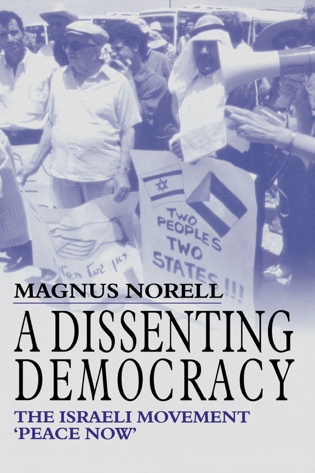 A Dissenting Democracy The Israeli Movement 'Peace Now' 1st Edition â€“ PDF/EPUB Version Downloadable
