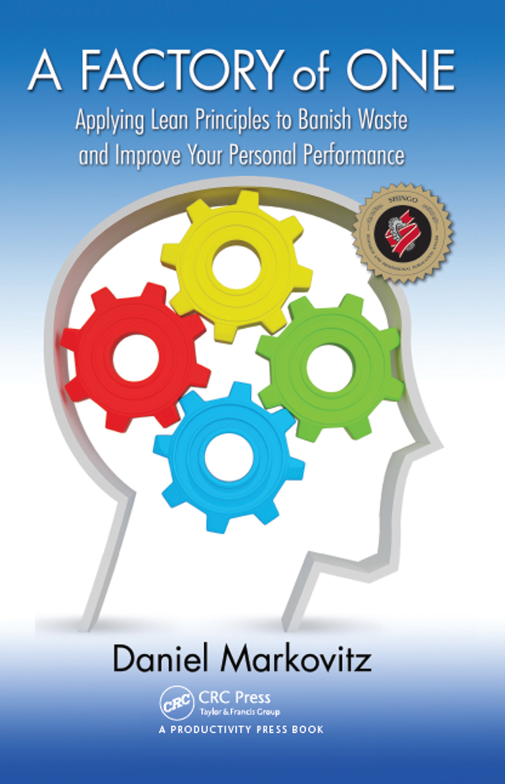 A Factory of One Applying Lean Principles to Banish Waste and Improve Your Personal Performance 1st Edition - (PDF/EPUB Version)