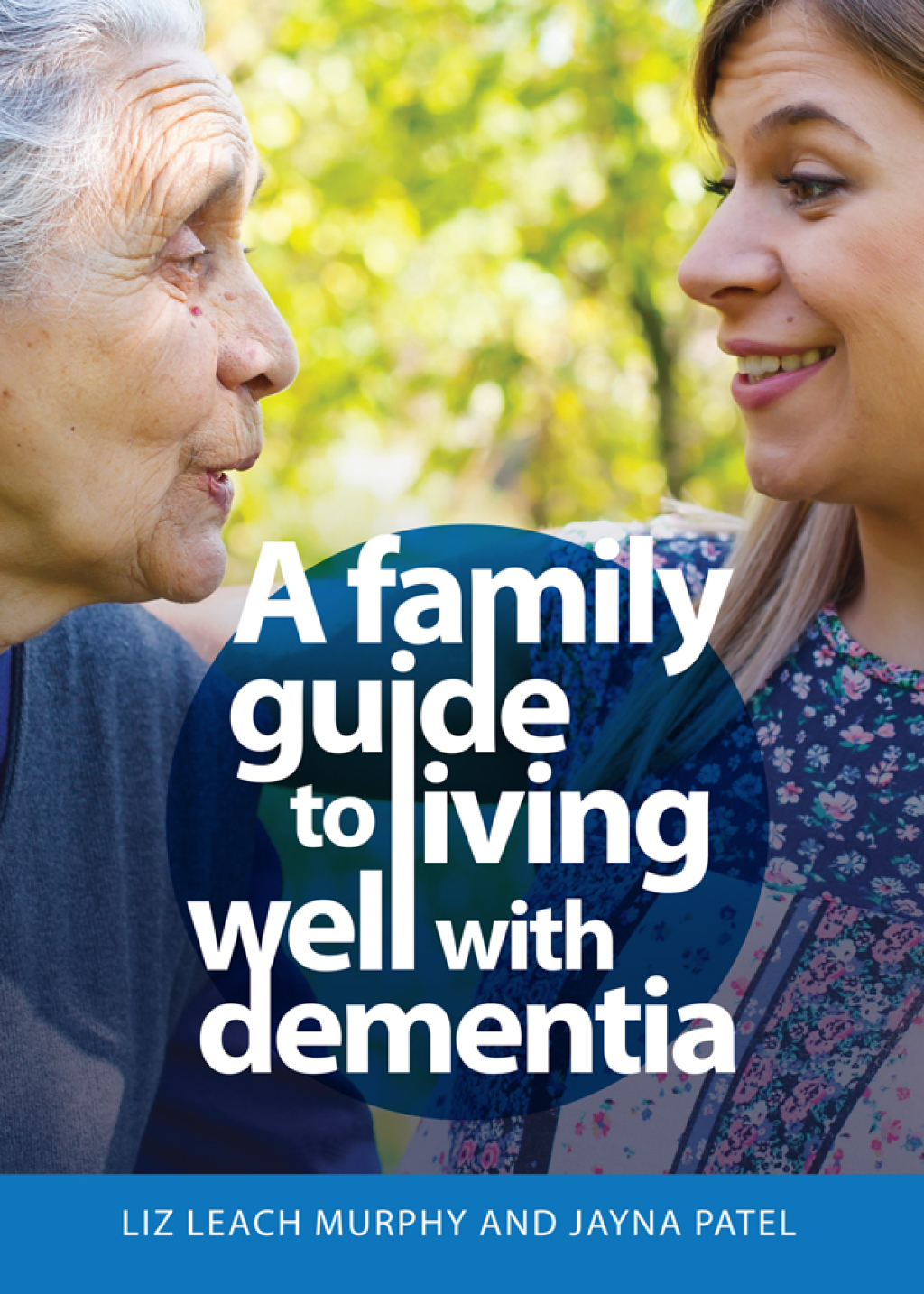 A Family Guide to Living Well with Dementia 1st Edition - (PDF/EPUB Version)