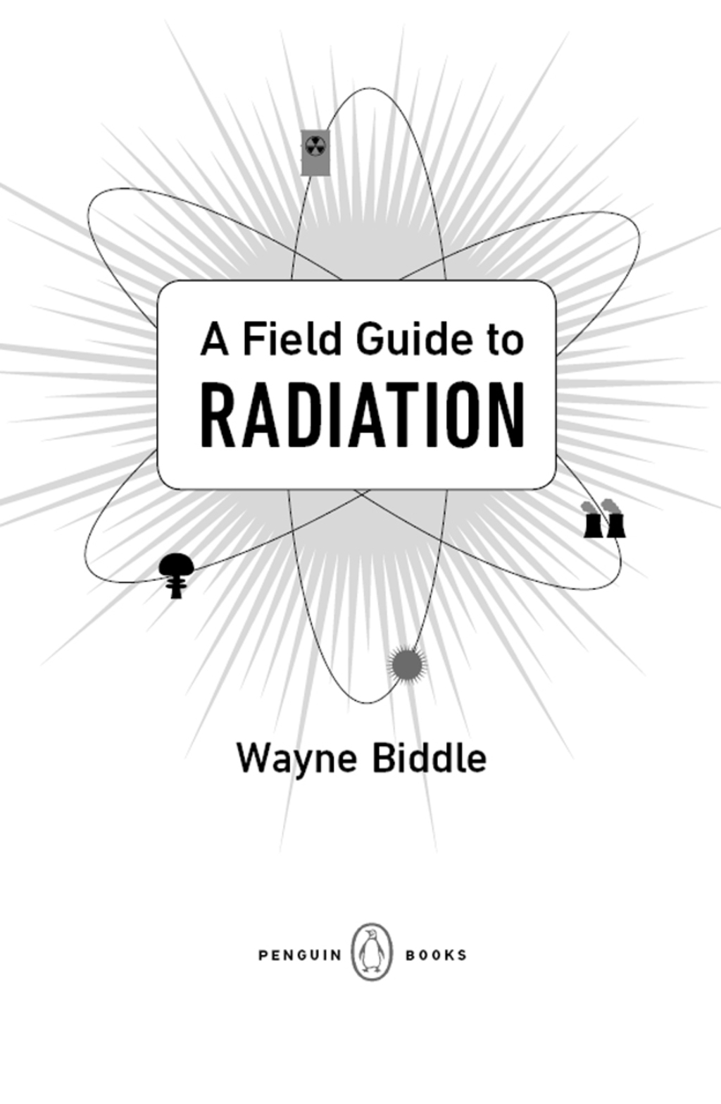 A Field Guide to Radiation - (PDF/EPUB Version)