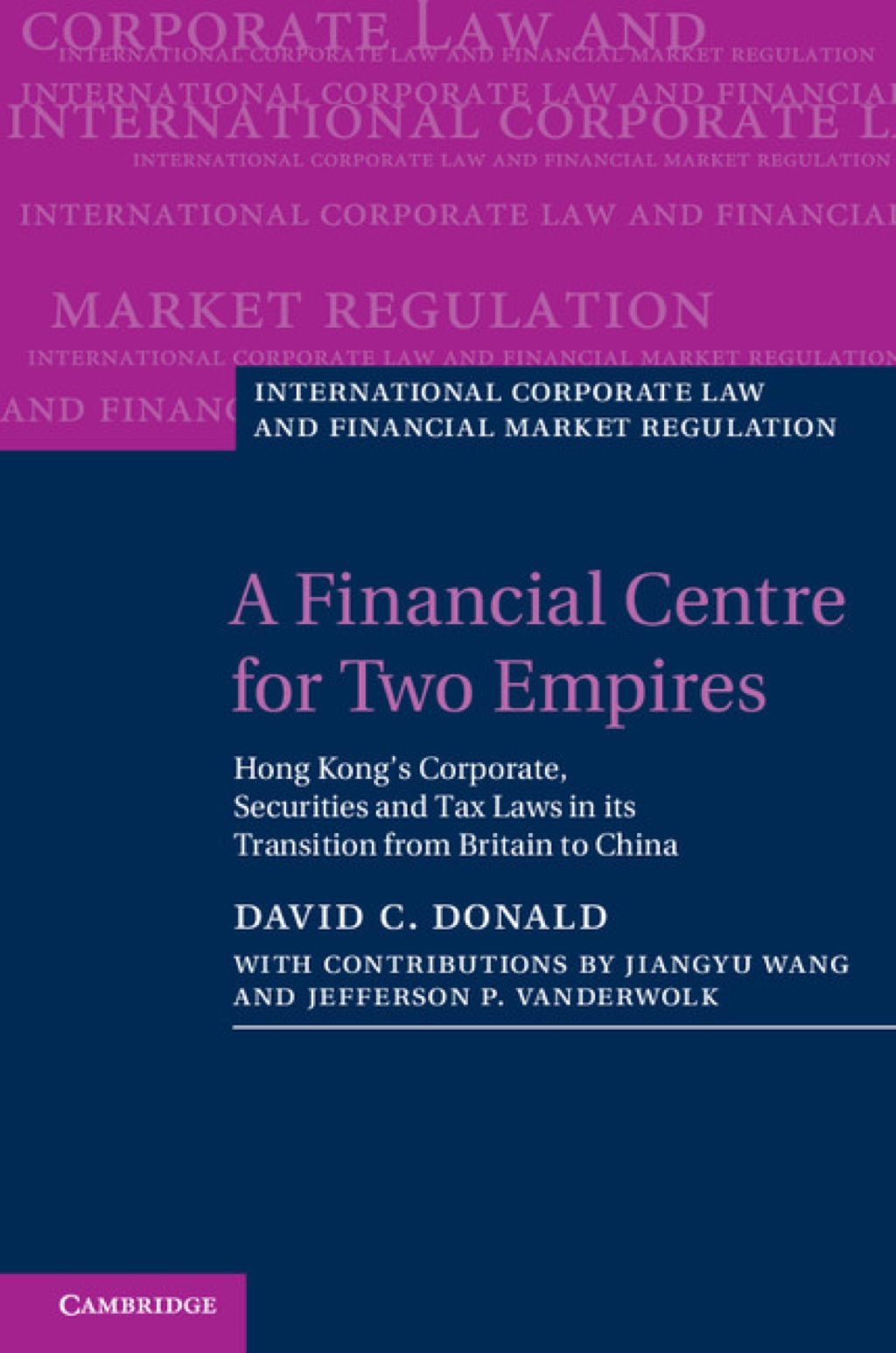 A Financial Centre for Two Empires Hong Kong's Corporate, Securities and Tax Laws in its Transition from Britain to China 1st Edition â€“ PDF/EPUB Version Downloadable