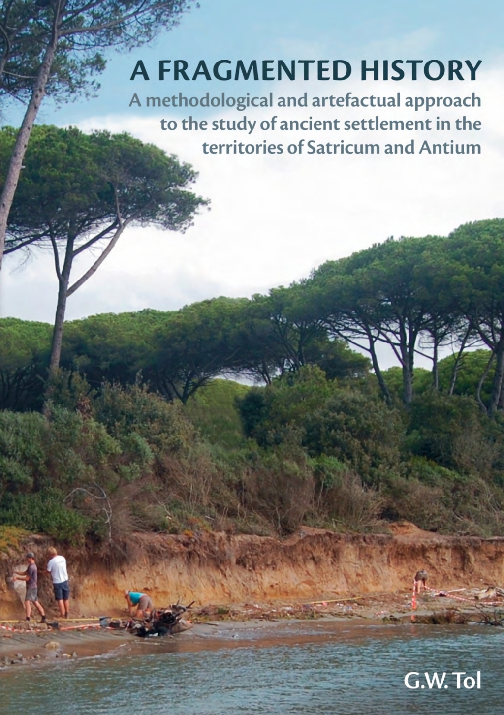 A Fragmented History A Methodological and Artefactual Approach to the Study of Ancient Settlement in the Territories of Satricum and Antium  â€“ PDF/EPUB Version Downloadable