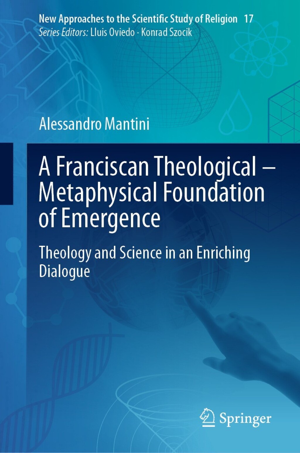 A Franciscan Theological-Metaphysical Foundation of Emergence Theology and Science in an Enriching Dialogue â€“ PDF/EPUB Version Downloadable