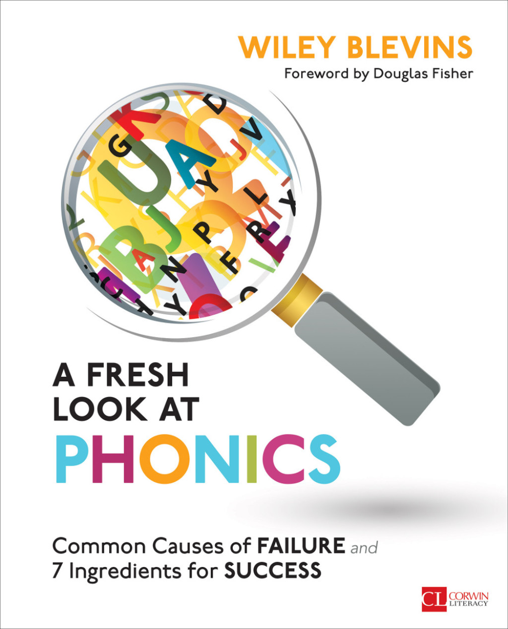 A Fresh Look at Phonics, Grades K-2 Common Causes of Failure and 7 Ingredients for Success 1st Edition - (PDF/EPUB Version)