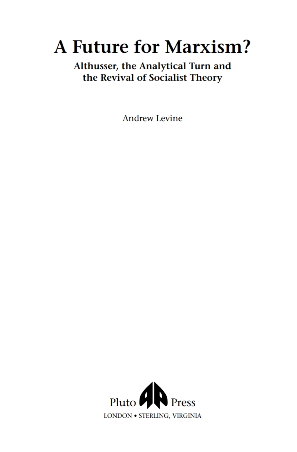 A Future For Marxism? Althusser, the Analytical Turn and the Revival of Socialist Theory 1st Edition â€“ PDF/EPUB Version Downloadable