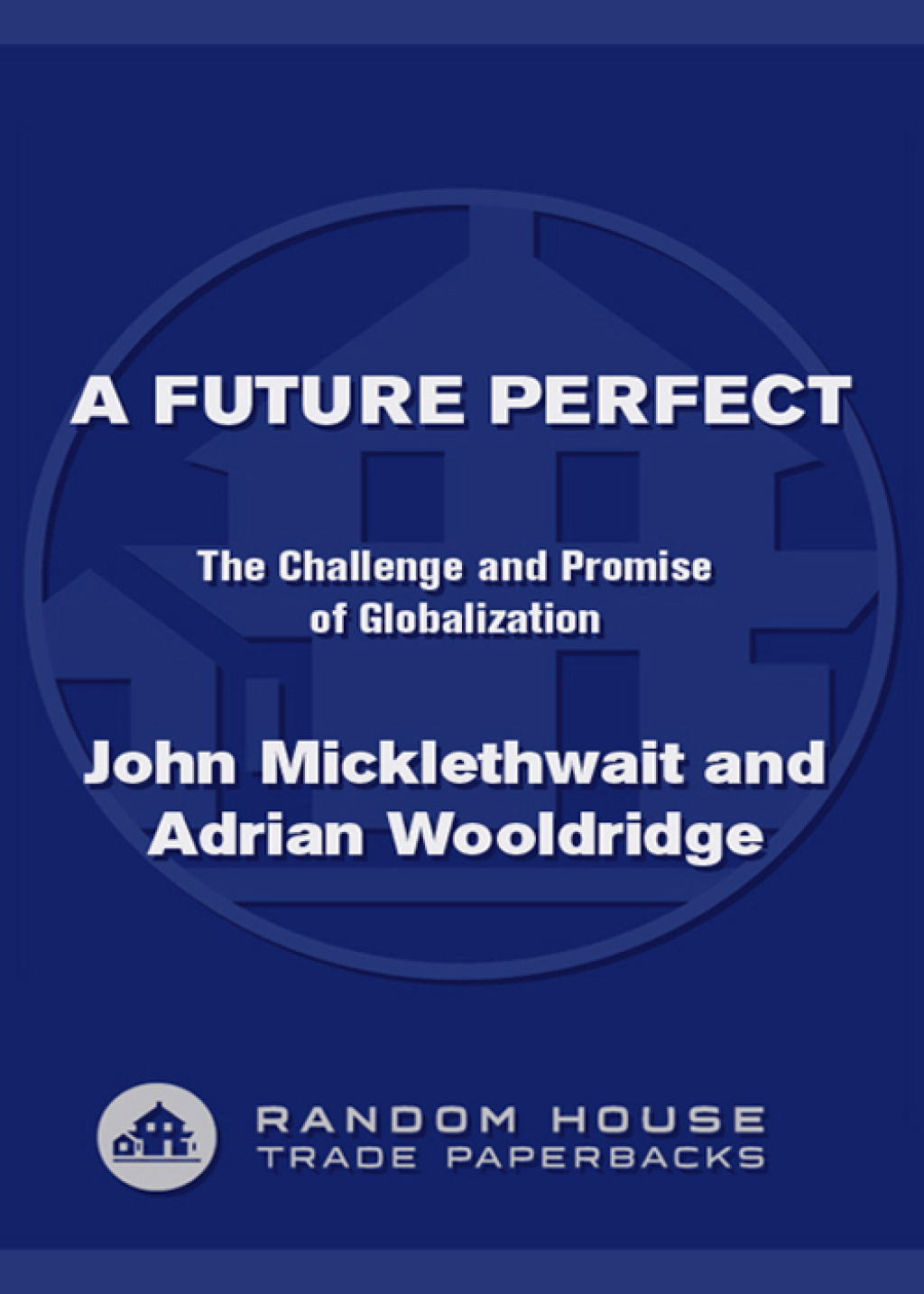 A Future Perfect The Challenge and Promise of Globalization - (PDF/EPUB Version)