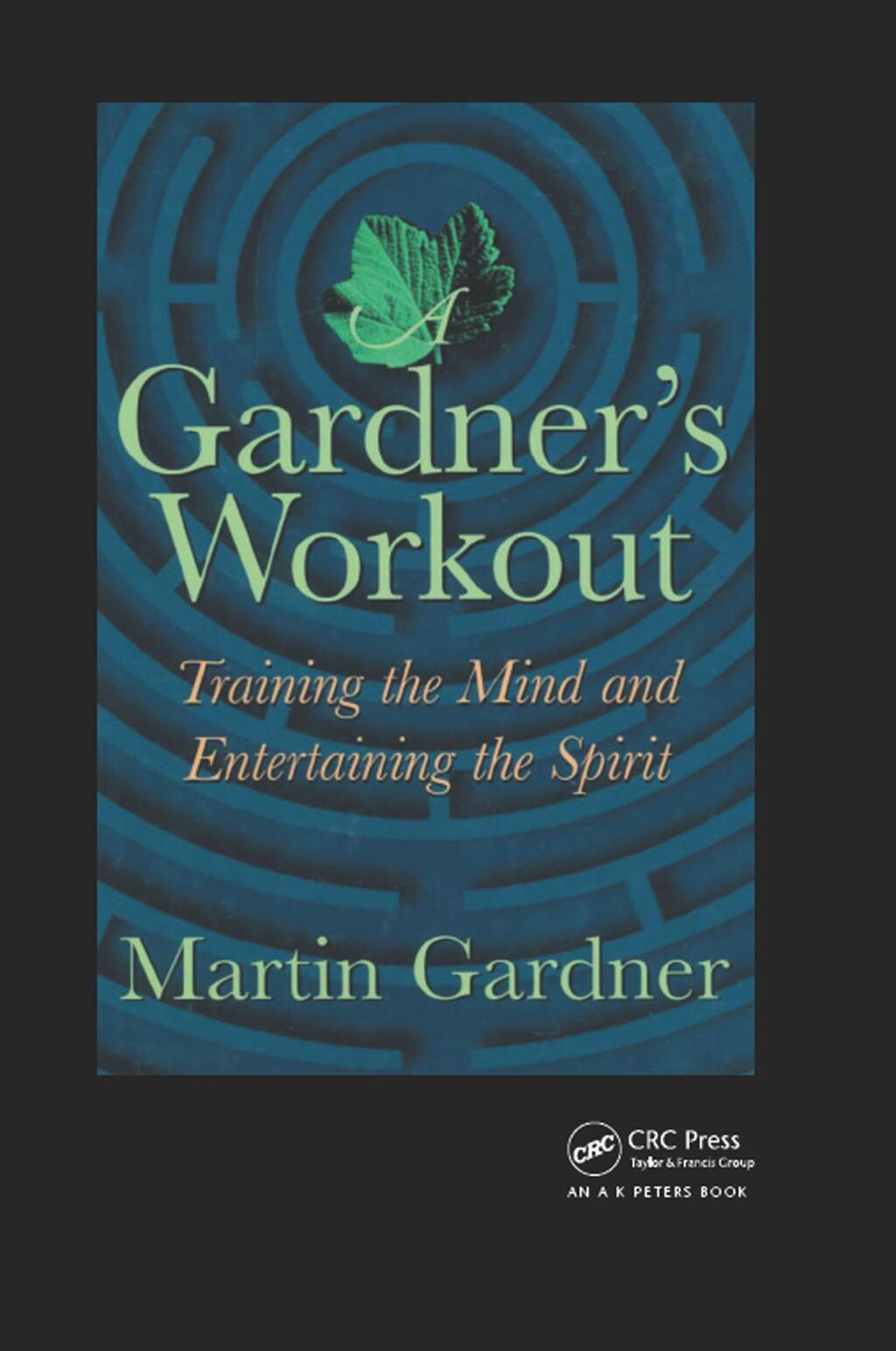 A Gardner's Workout Training the Mind and Entertaining the Spirit 1st Edition â€“ PDF/EPUB Version Downloadable
