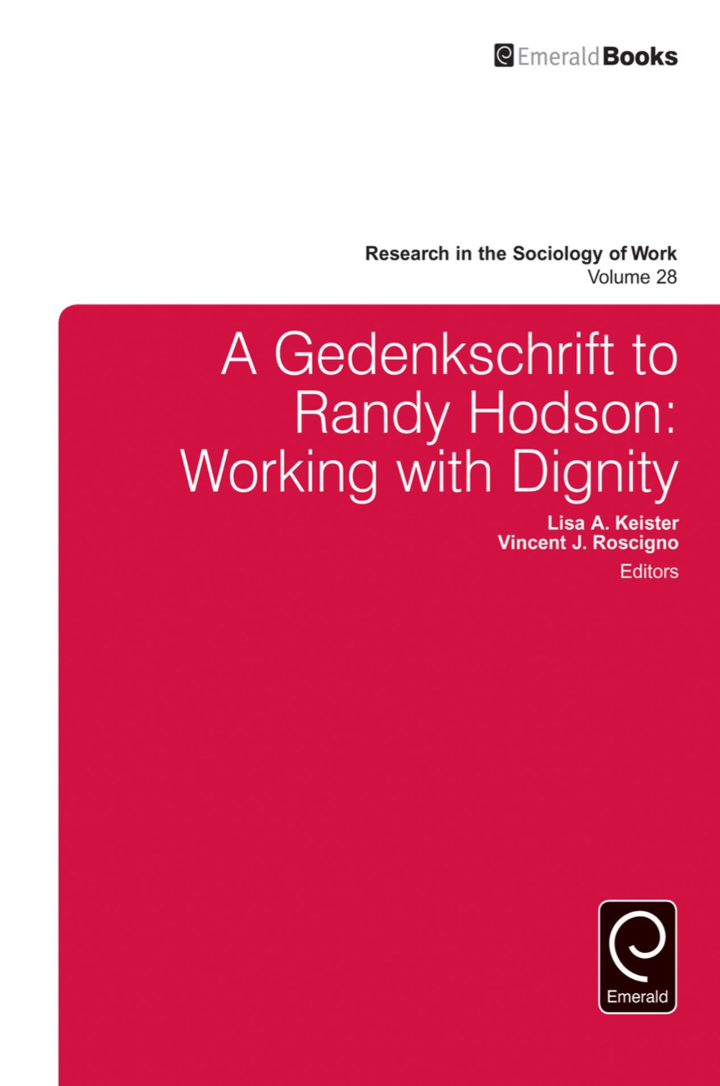 A Gedenkschrift to Randy Hodson Working with Dignity â€“ PDF/EPUB Version Downloadable