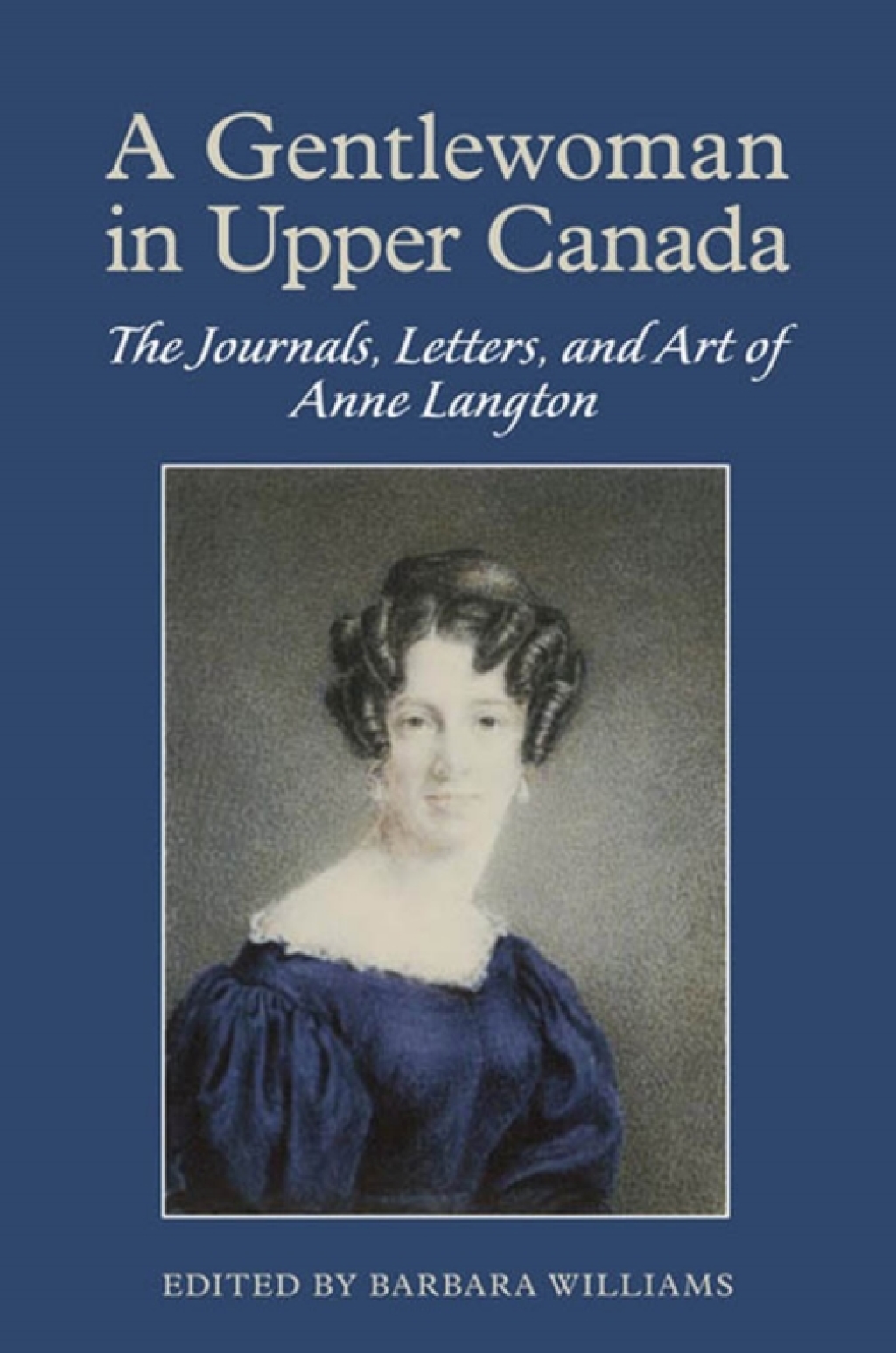 A Gentlewoman in Upper Canada The Journals, Letters and Art of Anne Langton 1st Edition – PDF/EPUB Version Downloadable A Gentlewoman in Upper Canada The Journals, Letters and Art of Anne Langton 1st Edition – PDF/EPUB Version Downloadable - Image 1