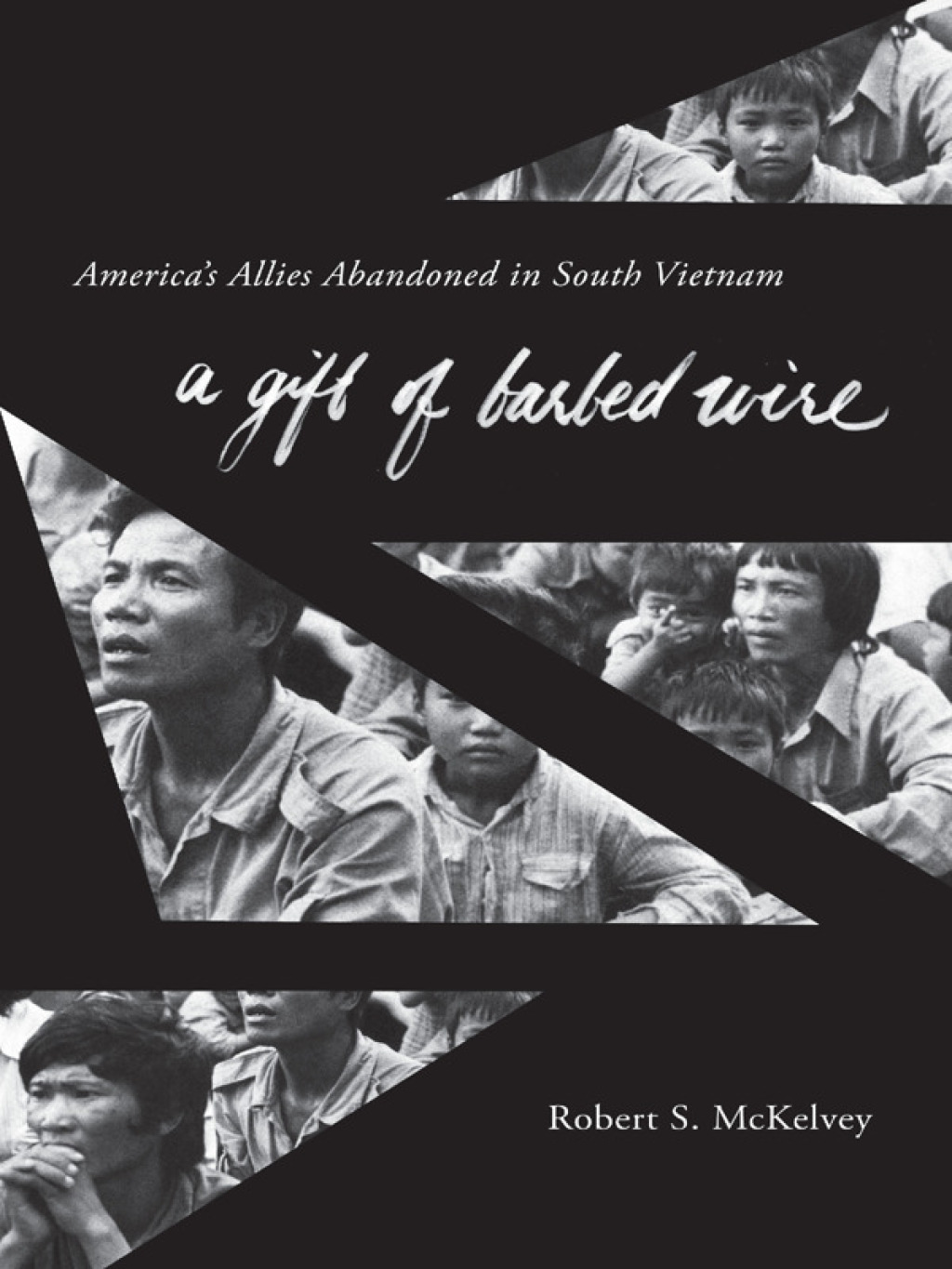 A Gift of Barbed Wire America's Allies Abandoned in South Vietnam - (PDF/EPUB Version)