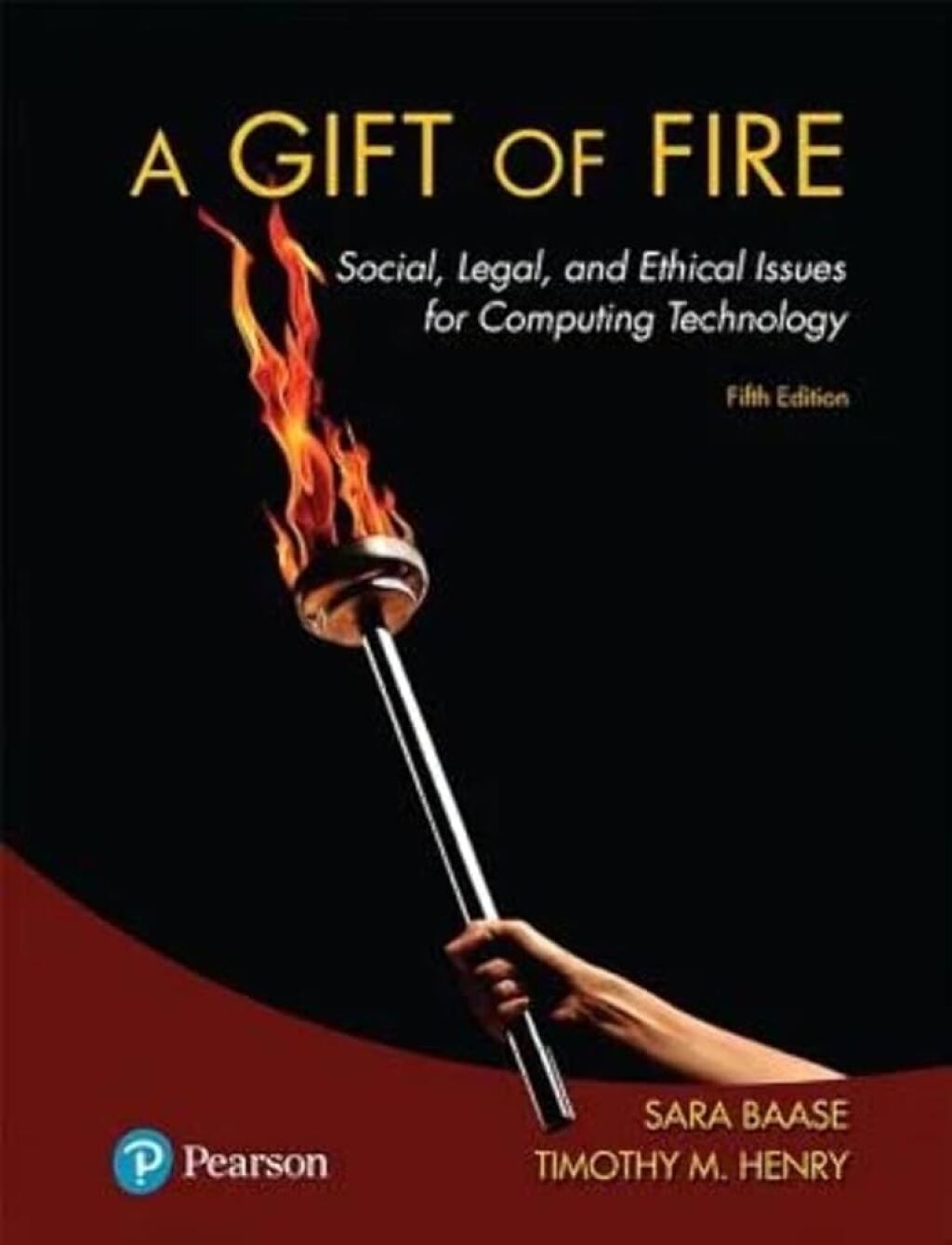 A Gift of Fire: Social, Legal, and Ethical Issues for Computing Technology (Pearson+) 5th Edition â€“ PDF/EPUB Version Downloadable