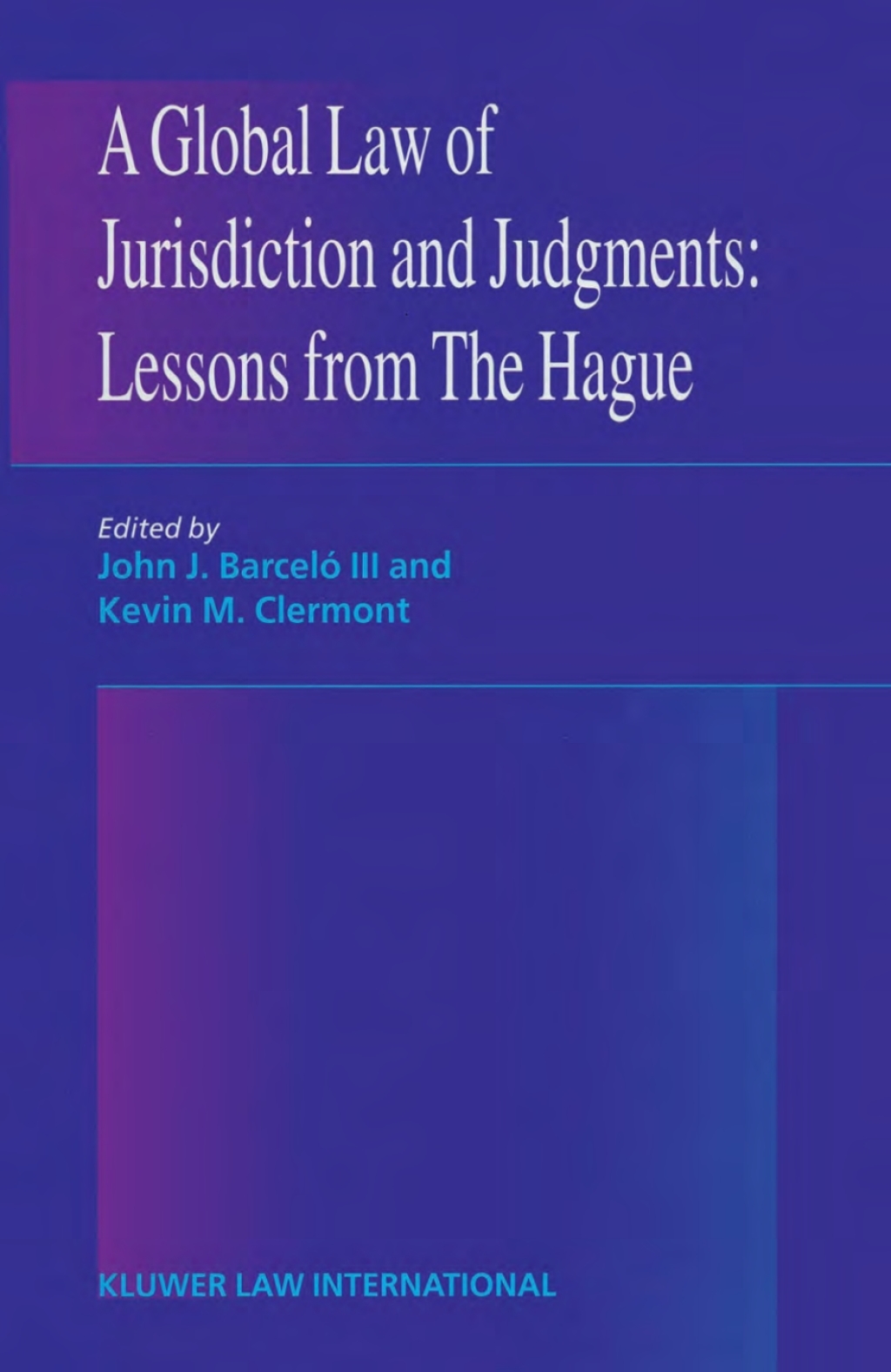 A Global Law of Jurisdiction and Judgement: Lessons from Hague Lessons from Hague 1st Edition â€“ PDF/EPUB Version Downloadable