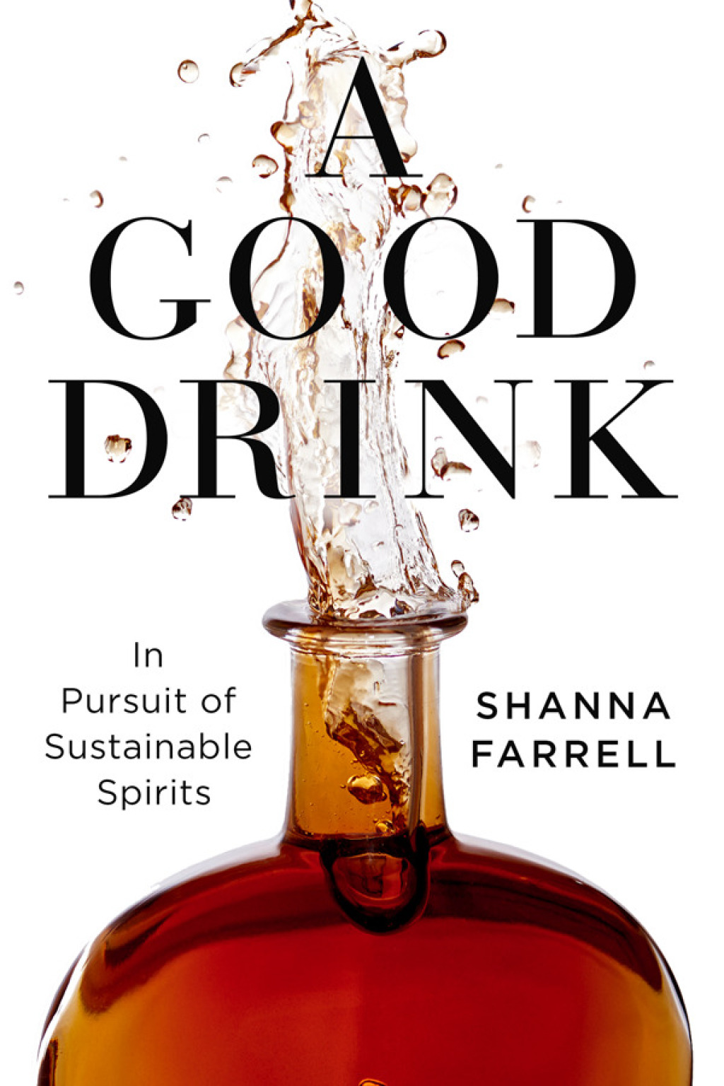 A Good Drink In Pursuit of Sustainable Spirits - (PDF/EPUB Version)