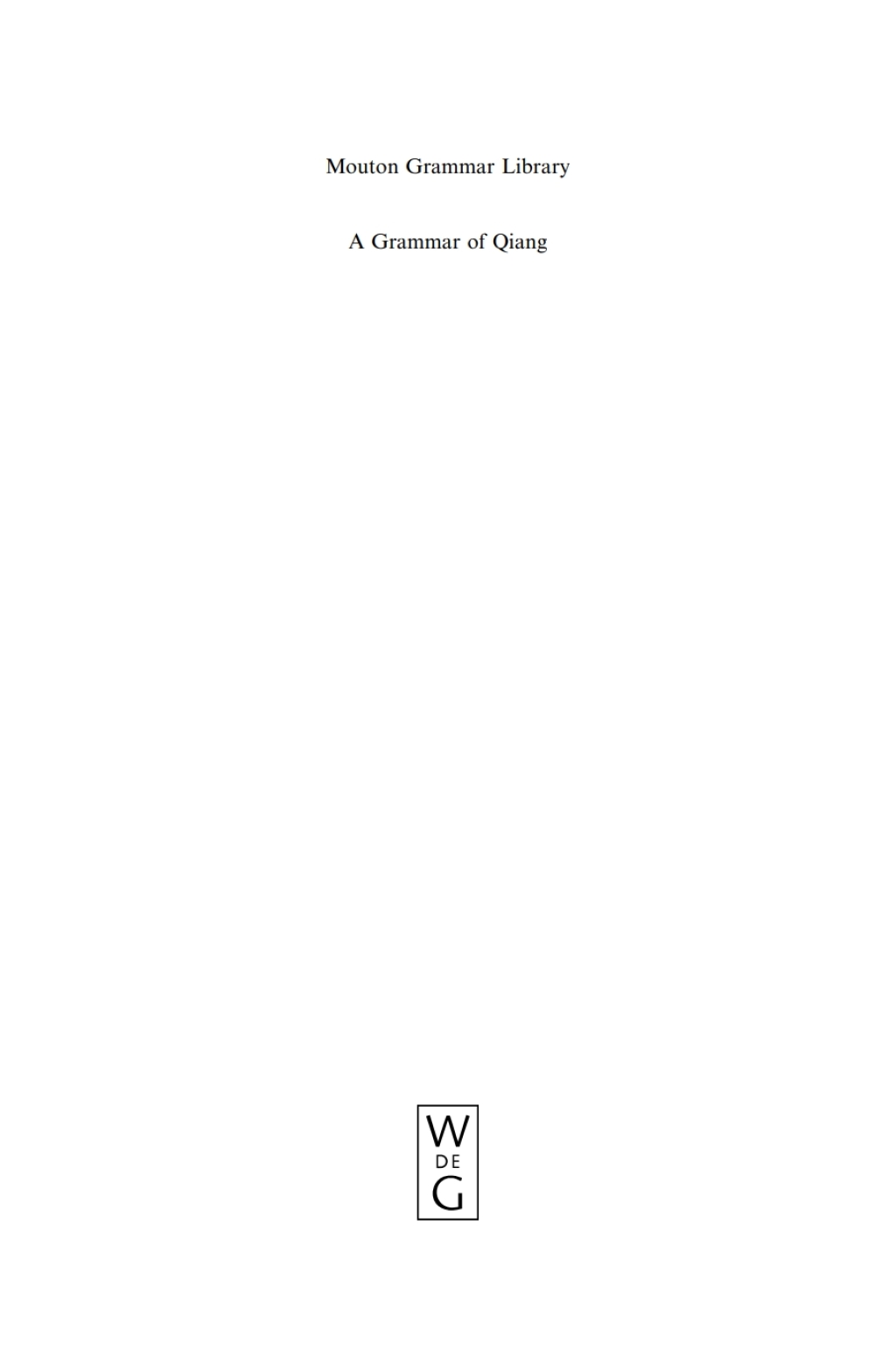 A Grammar of Qiang With annotated texts and glossary 1st Edition â€“ PDF/EPUB Version Downloadable