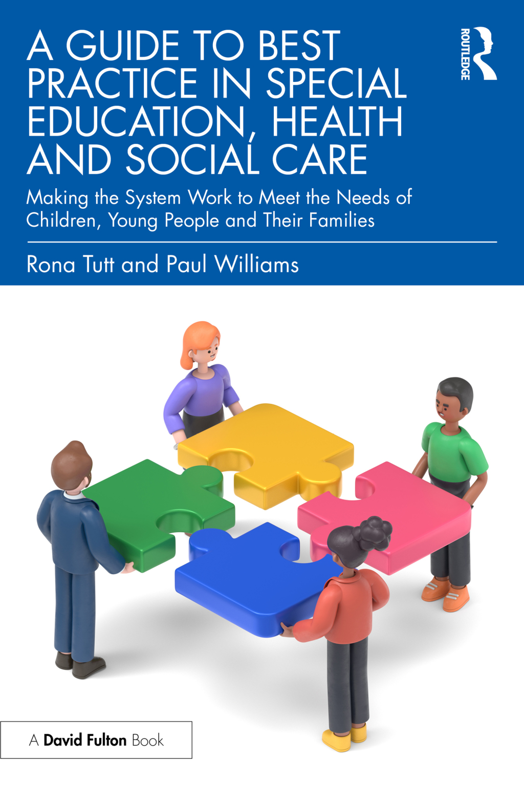 A Guide to Best Practice in Special Education, Health and Social Care Making the System Work to Meet the Needs of Children, Young People and Their Families 1st Edition - (PDF/EPUB Version)