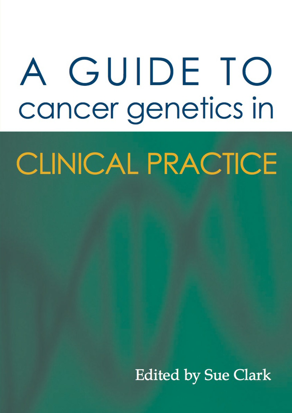 A Guide to Cancer Genetics in Clinical Practice 1st Edition â€“ PDF ...