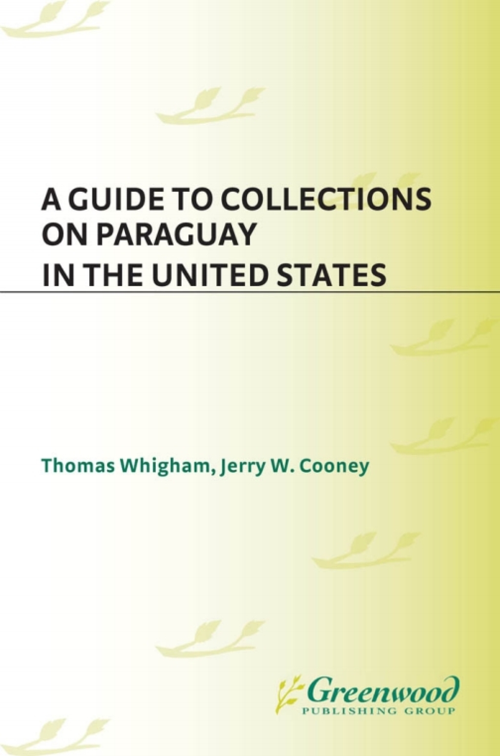 A Guide to Collections on Paraguay in the United States 1st Edition â€“ PDF/EPUB Version Downloadable