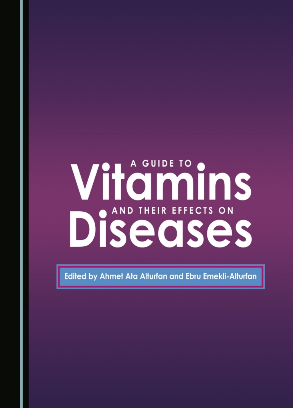 A Guide to Vitamins and Their Effects on Diseases 1st Edition â€“ PDF/EPUB Version Downloadable